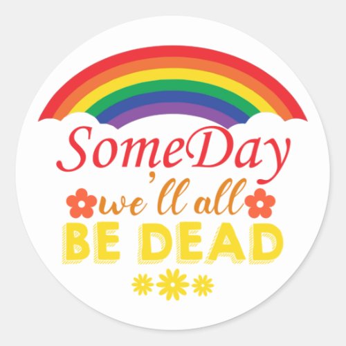 we are all the same save nature Someday well all  Classic Round Sticker