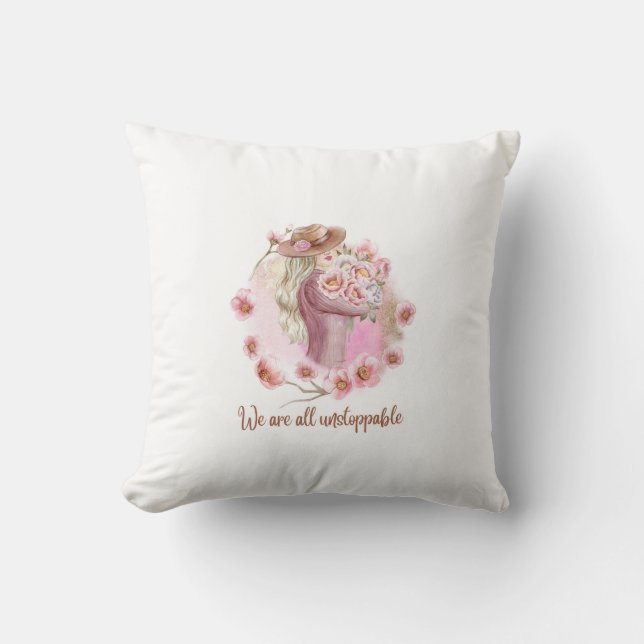 We Are All Unstoppable - Floral Empowerment Tee Throw Pillow (Front)