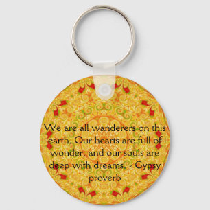 We are all wanderers on this earth....GYPSY QUOTE Keychain