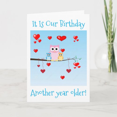 WE ARE ANOTHER YEAR OLDER_HAPPY MUTUAL BIRTHDAY CARD
