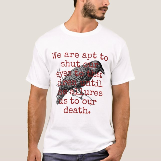 We Are Apt To Shut Our Eyes - Death Quote  T-Shirt (Front)