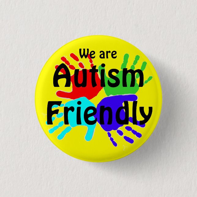 We Are Autism Friendly Pinback Button (Front)