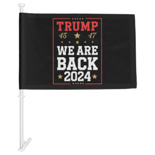 We are Back Trump USA Flag Election Winner 47th 45