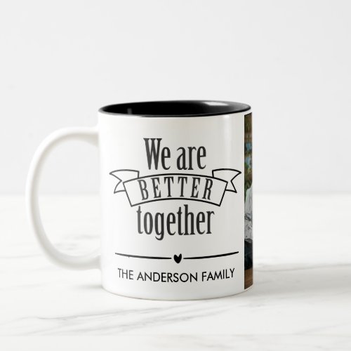 We are Better Together Custom Name  Family Photo Two_Tone Coffee Mug