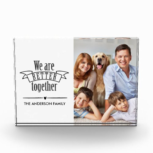 We are Better Together Personalized Family Photo Block