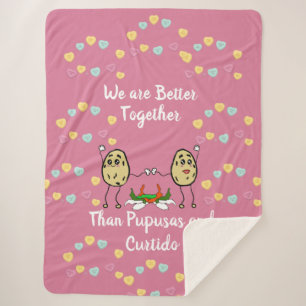 We are Better Together than Pupusas and Curtido Sherpa Blanket