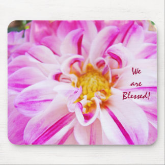 We are Blessed! mouse pad Pink Dahlia