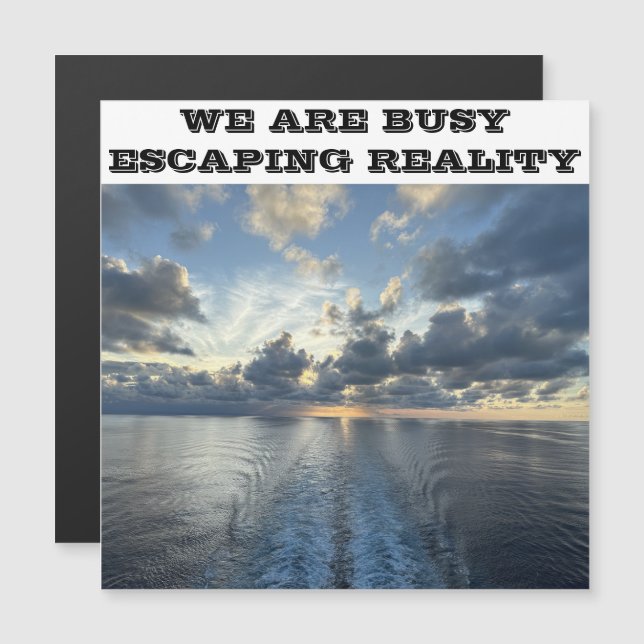 WE ARE BUSY ESCAPING REALITY CRUISE DOOR MAGNET (Front/Back)