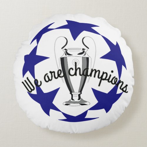 We are champions Round Pillow