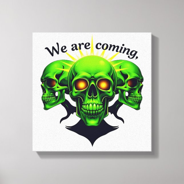 We Are Coming: Power and Fear in One Design Canvas Print (Front)