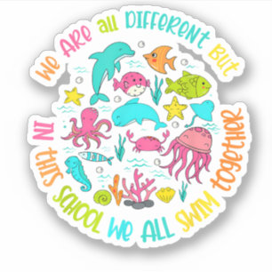 We Are Different But In This School Quote Sticker