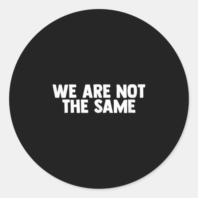 We Are Different Not Same Motivation Drive Wer  Classic Round Sticker (Front)