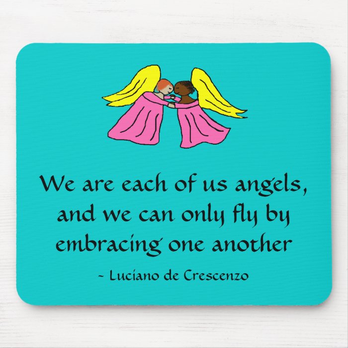 WE ARE EACH OF US ANGELS   mousepad   Customized