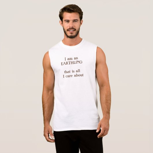 We are EARTHLINGS, and we are all we have got Sleeveless Shirt (Front Full)