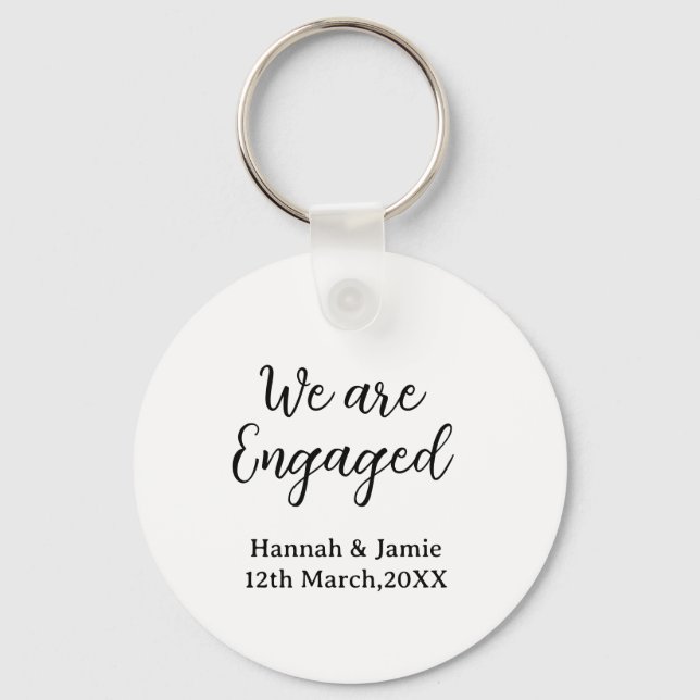 We are Engaged couple name date calligraphystylish Keychain (Front)