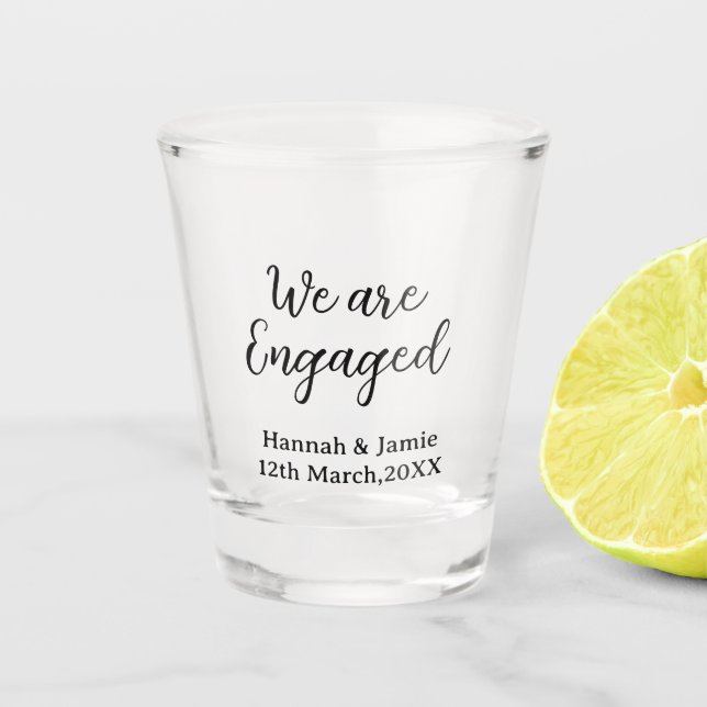 We are Engaged couple name date calligraphystylish Shot Glass (Front)