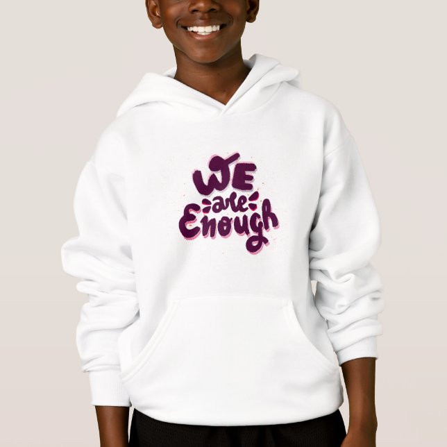 We Are Enough Hoodie (Front)