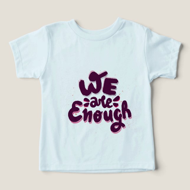 We Are Enough Toddler T-shirt (Design Front)