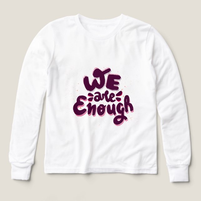 We Are Enough Tri-Blend Shirts (Design Front)