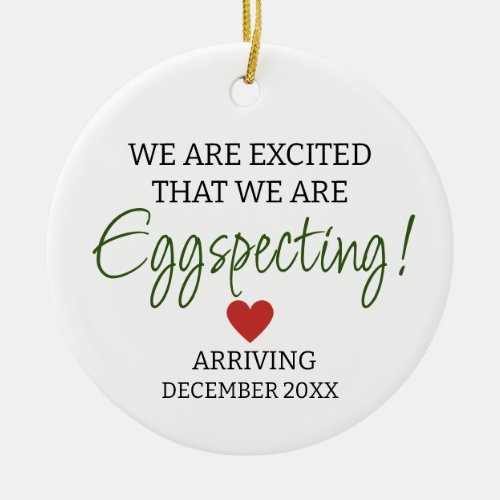 We are excited that we are eggspecting pregnancy ceramic ornament