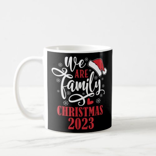 We Are Family 2023 Family Matching Christmas  Coffee Mug