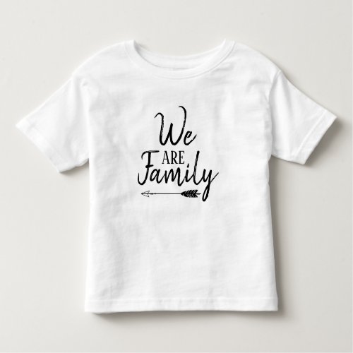 We Are Family _ Adoption Foster Blended Family Toddler T_shirt