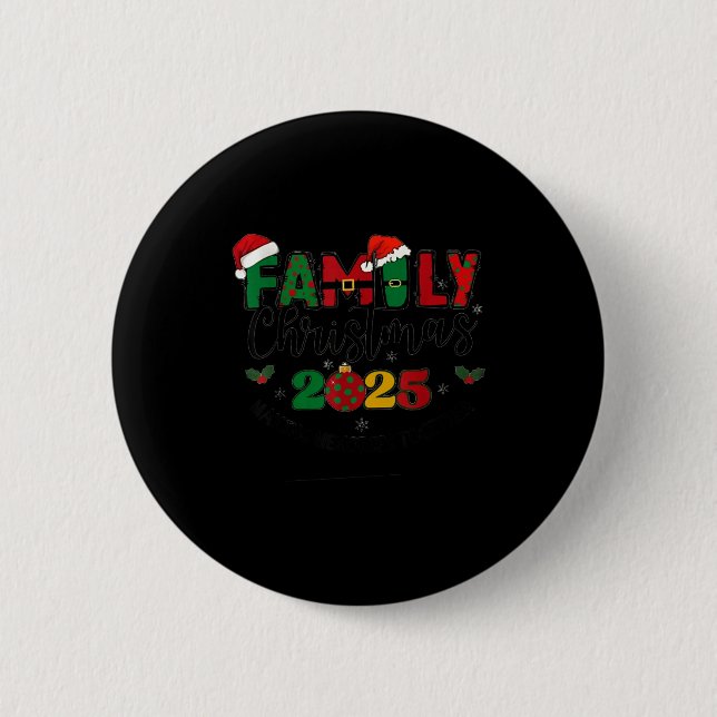 We Are Family Christmas 2025 Making Memories Toget Button (Front)