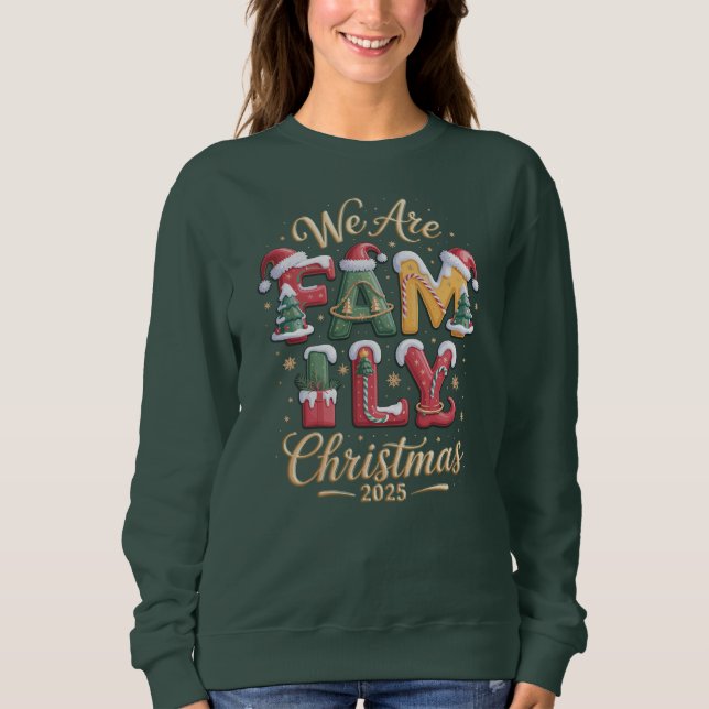"WE ARE FAMILY" Christmas Design Sweatshirt (Front)
