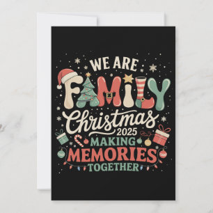 We Are Family Christmas Making Memories Together Holiday Card
