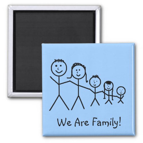 We Are Family _ magnet