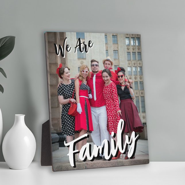 We Are Family Photo  Plaque (We Are Family Photo Plaque with add your own custom photo and text black and white)