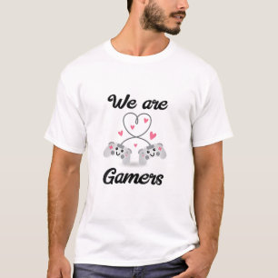 "We Are Gamers" Gamer Love Gaming Themed Design T-Shirt