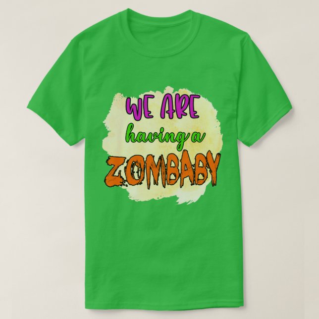 We Are Having a Zomba  T-Shirt (Design Front)