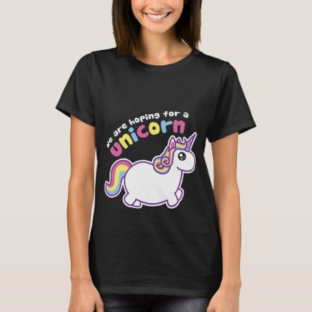We Are Hoping For A Unicorn Black Maternity Shirt