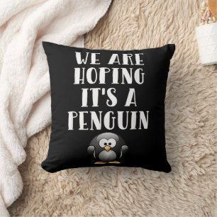 We Are Hoping It's A Penguin Funny Pregnant Woman Throw Pillow