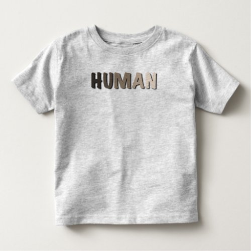 We are Human  one global community  Toddler T_shirt