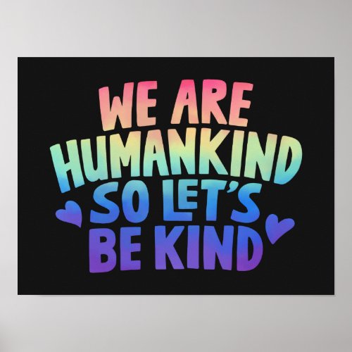 We Are Humankind Be Kind Rainbow Quote Poster