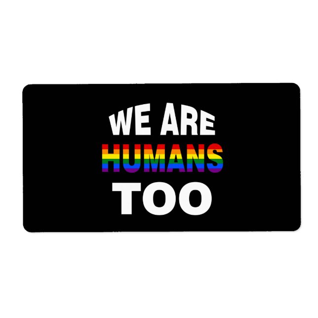 We are humans too label (Front)