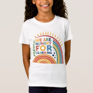 We Are Hungry for Learning Motivational School Tee