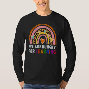 We Are Hungry For Learning Rainbow Caterpillar Tea T-Shirt