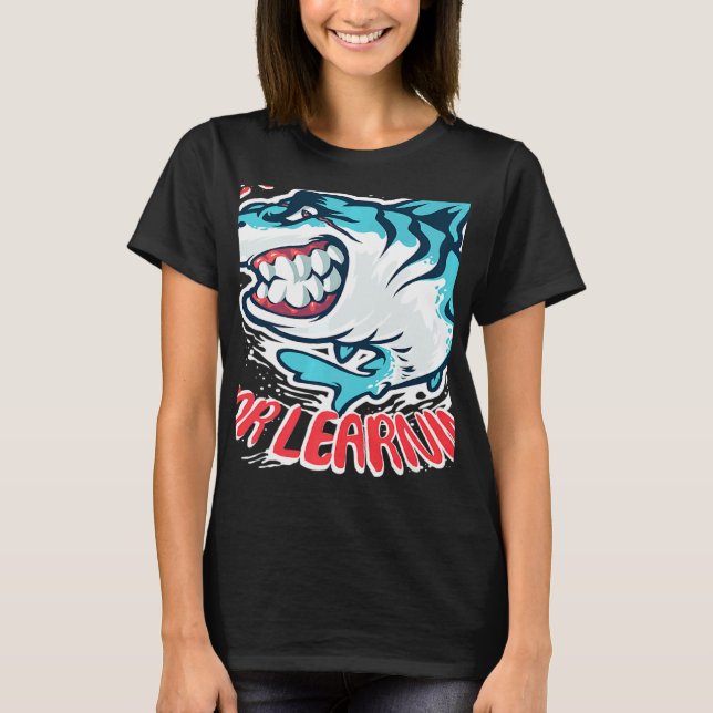 We Are Hungry For Learning shark T-Shirt (Front)