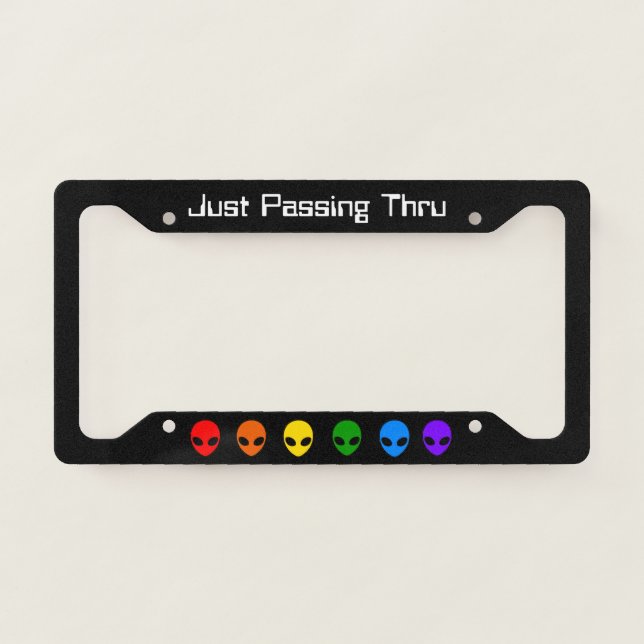 We are just passing thru - in a car of course! license plate frame (Front)