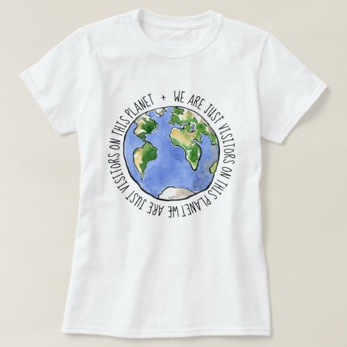 We are just visitors on this planet T_Shirt
