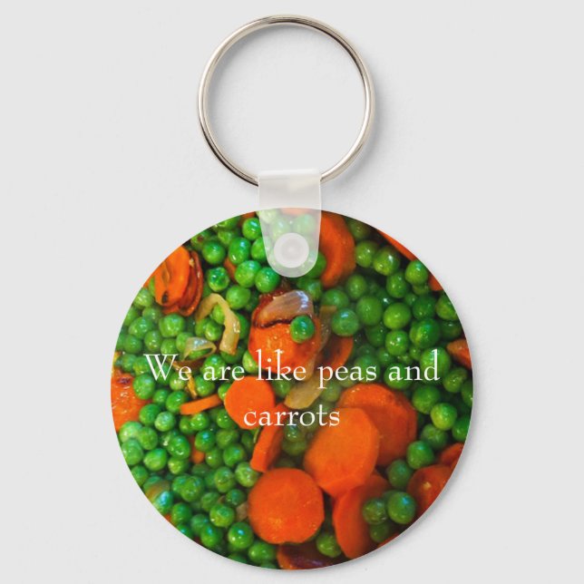 We Are Like Peas and Carrots Keychain (Front)