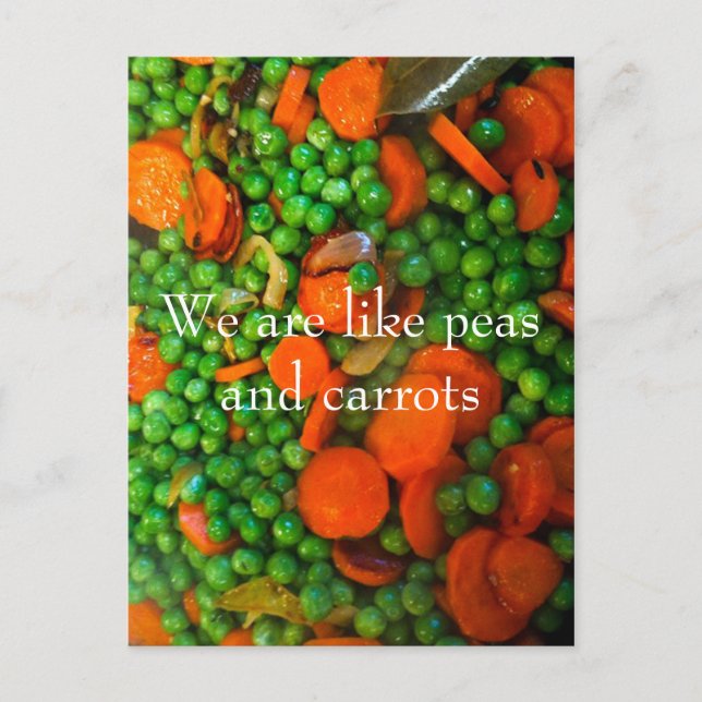 We Are Like Peas and Carrots Postcard (Front)