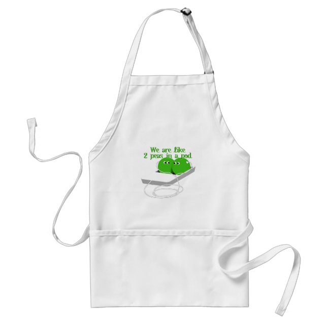 We are Like Two Peas in a Pod Adult Apron (Front)