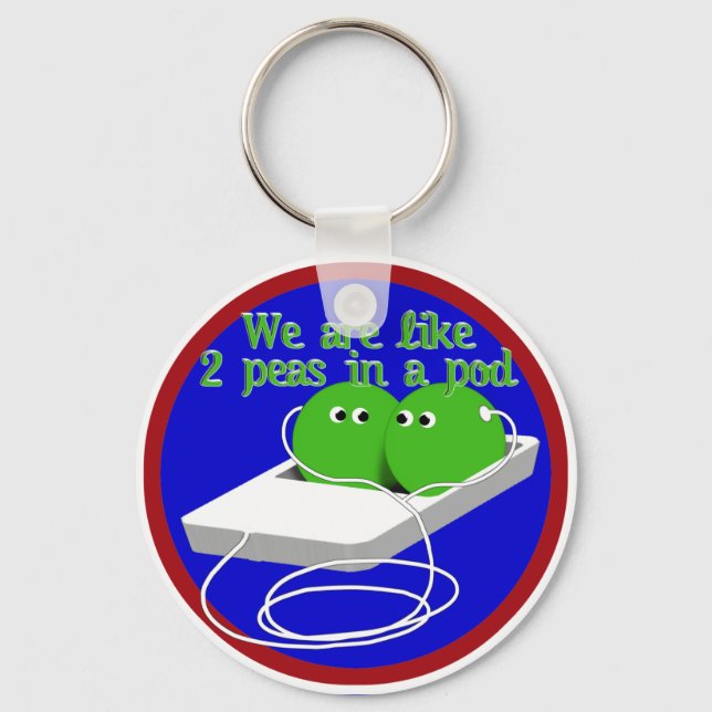 We Are Like Two Peas in a Pod Keychain (Front)