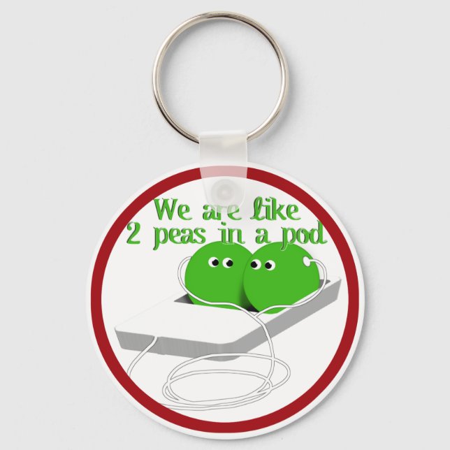 We are Like Two Peas in a Pod Keychain (Front)