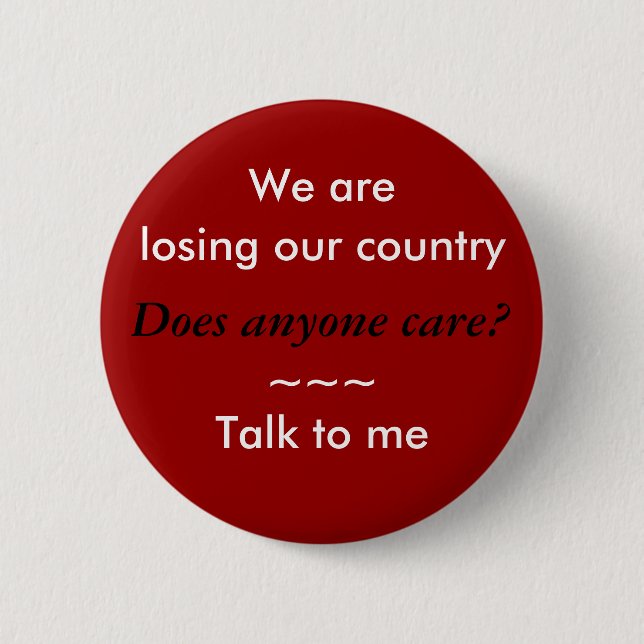 We are losing our country button (Front)