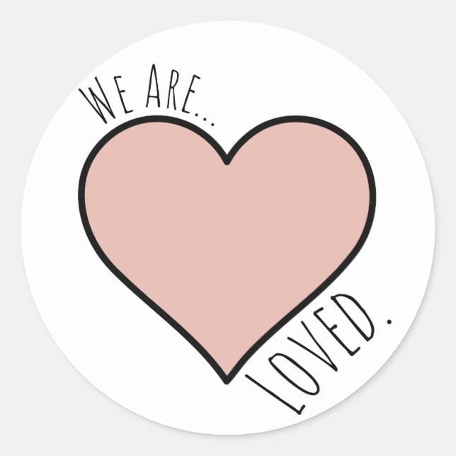 "We Are... Loved" Sticker (Front)